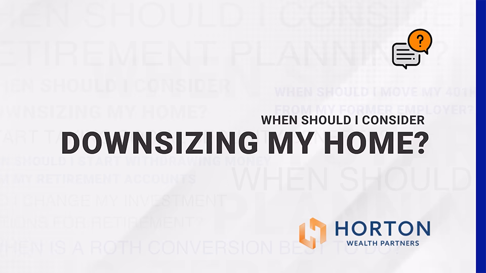 When Should I Consider Downsizing My Home
